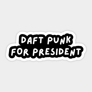 Daft Punk for President Sticker